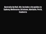 Read Australia by Rail 4th: Includes city guides to Sydney Melbourne Brisbane Adelaide Perth