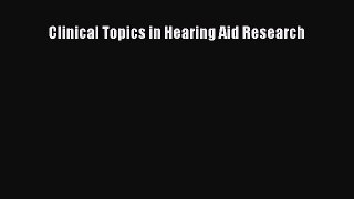 Read Clinical Topics in Hearing Aid Research PDF Free