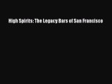 Read High Spirits: The Legacy Bars of San Francisco Ebook Free