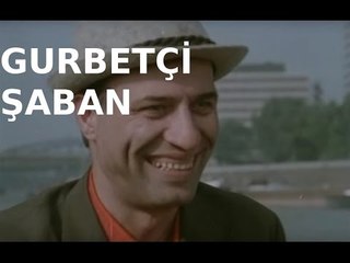 Gurbetçi Şaban - Türk Filmi