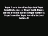 Read Vegan Protein Smoothies: Superfood Vegan Smoothie Recipes for Vibrant Health Muscle Building