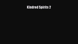Read Kindred Spirits 2 Ebook Free