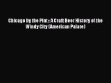 Read Chicago by the Pint:: A Craft Beer History of the Windy City (American Palate) Ebook Free