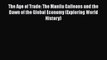 [PDF] The Age of Trade: The Manila Galleons and the Dawn of the Global Economy (Exploring World