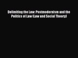 [PDF] Delimiting the Law: Postmodernism and the Politics of Law (Law and Social Theory) [Read]