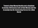 [PDF] Toward a New Money Reality and a Quantum Economy: A Visionary Look at How Money and the