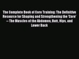 [PDF] The Complete Book of Core Training: The Definitive Resource for Shaping and Strengthening