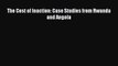 [PDF] The Cost of Inaction: Case Studies from Rwanda and Angola [Read] Full Ebook