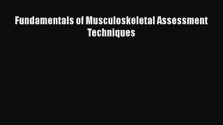 [PDF] Fundamentals of Musculoskeletal Assessment Techniques [Download] Online