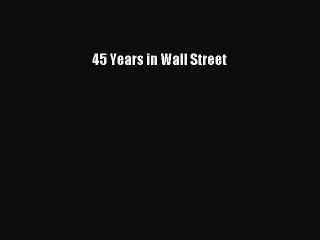 [PDF] 45 Years in Wall Street [Read] Full Ebook