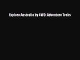 Read Explore Australia by 4WD: Adventure Treks PDF Online