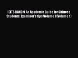 [PDF] IELTS BAND 9 An Academic Guide for Chinese Students: Examiner's tips Volume I (Volume