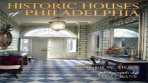 Download Historic Houses of Philadelphia   A Tour of the Region s Museum Homes