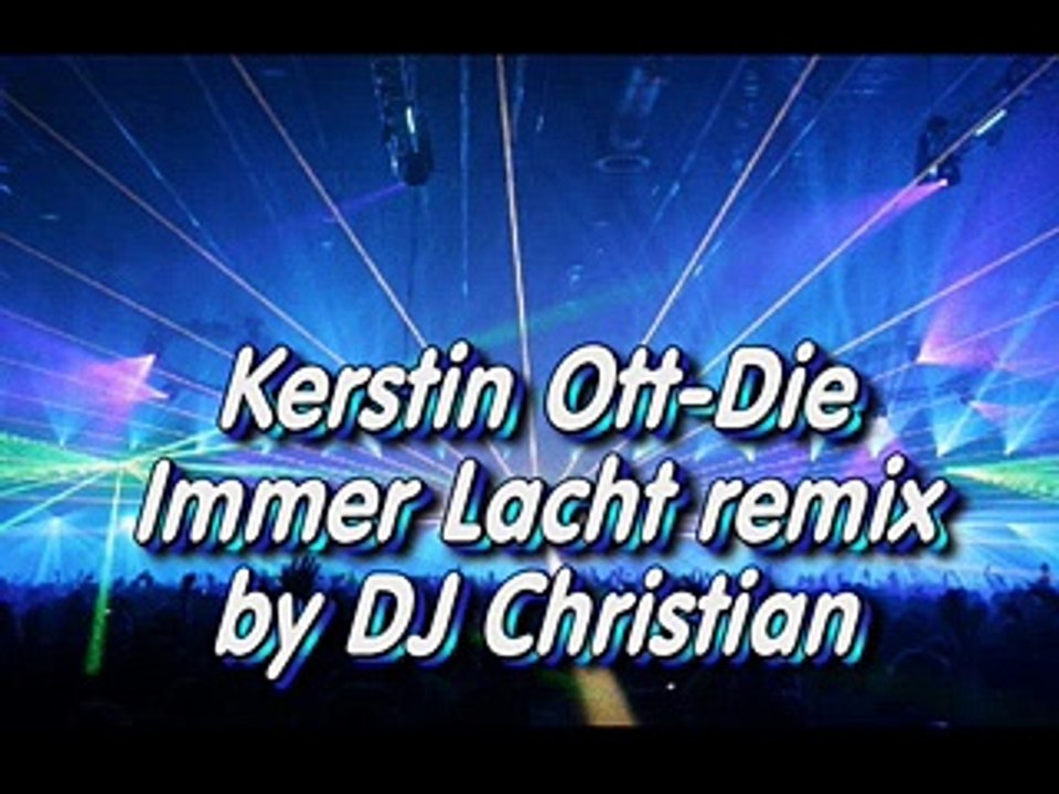 Kerstin Ott-Die Immer Lacht remix by DJ Christian