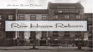 Read The Row House Reborn  Architecture and Neighborhoods in New York City  1908 1929 Ebook pdf
