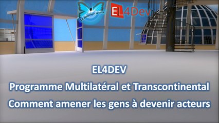Changer le monde EL4DEV, devenir acteur - Projet Avenir France Maroc Méditerranée Afrique Europe Futur Solidaire