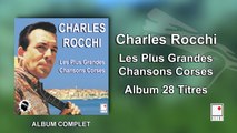 Charles Rocchi - Les Plus Grandes Chansons Corses - 28 Titres - Album Complet