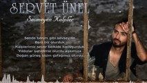 Servet Ünel - Sevmeyen Kalpler ( Official Lyric Video )