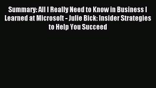 Download Summary: All I Really Need to Know in Business I Learned at Microsoft - Julie Bick: