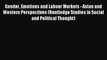 Read Gender Emotions and Labour Markets - Asian and Western Perspectives (Routledge Studies