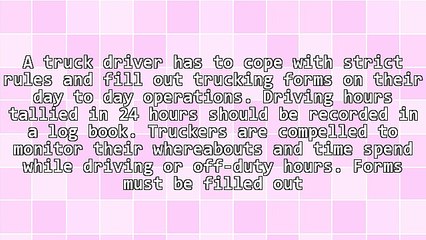 Importance of Trucking Forms for Truck Drivers