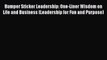 Read Bumper Sticker Leadership: One-Liner Wisdom on Life and Business (Leadership for Fun and