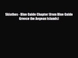 PDF Skiathos - Blue Guide Chapter (from Blue Guide Greece the Aegean Islands) PDF Book Free
