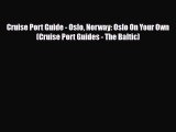 Download Cruise Port Guide - Oslo Norway: Oslo On Your Own (Cruise Port Guides - The Baltic)