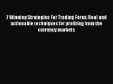 Read 7 Winning Strategies For Trading Forex: Real and actionable techniques for profiting from