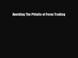 Read Avoiding The Pitfalls of Forex Trading Ebook Free