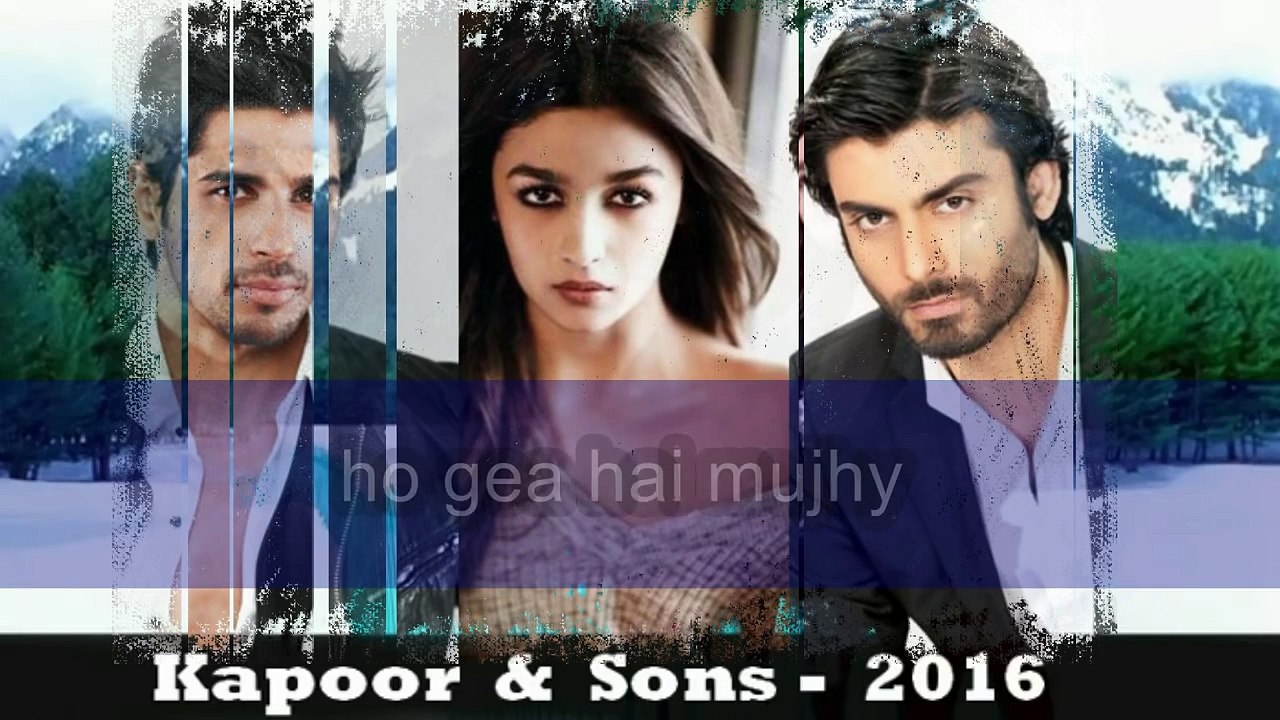 Kuch na kaha Sub kaha dia  Kapoor & Sons  [HD]