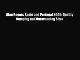 PDF Alan Rogers Spain and Portugal 2009: Quality Camping and Caravanning Sites PDF Book Free