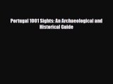 Download Portugal 1001 Sights: An Archaeological and Historical Guide PDF Book Free