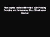 PDF Alan Rogers Spain and Portugal 2006: Quality Camping and Caravanning Sites (Alan Rogers