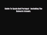 Download Guide To Spain And Portugal - Including The Balearic Islands. Ebook