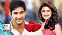 Mahesh Babu To ROMANCE Bollywood Actress Parineeti Chopra