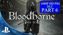 Bloodborne (DLC) The Old Hunters Part 6 Living Failures