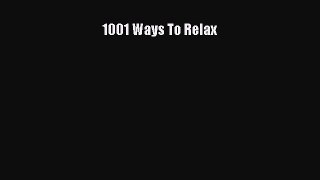 Download 1001 Ways To Relax PDF Free