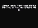 Read Own Your Tomorrow: 14 Steps to Prepare for Love (Relationship and Dating Advice for Women