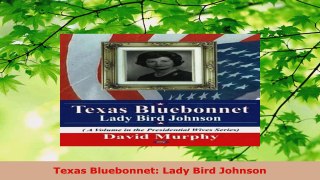 Download  Texas Bluebonnet Lady Bird Johnson Free Books