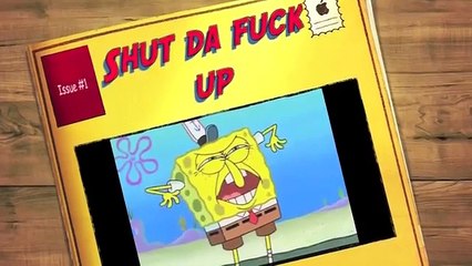 SpongeBob SquarePants (Shut Da Fuck Up)