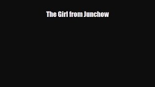 Download The Girl from Junchow Free Books
