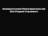 [PDF] Developing Facebook Platform Applications with Rails (Pragmatic Programmers) Read Online