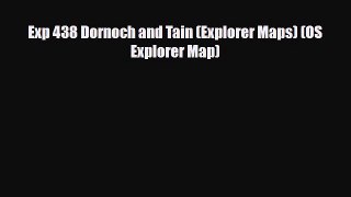 PDF Exp 438 Dornoch and Tain (Explorer Maps) (OS Explorer Map) PDF Book Free
