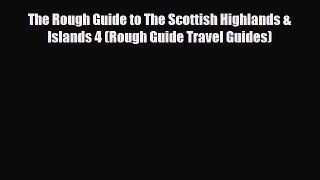 PDF The Rough Guide to The Scottish Highlands & Islands 4 (Rough Guide Travel Guides) Read