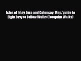 Download Isles of Islay Jura and Colonsay: Map/guide to Eight Easy to Follow Walks (Footprint