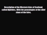 Download Description of the Western Isles of Scotland called Hybrides: With the genealogies