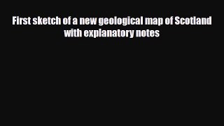 PDF First sketch of a new geological map of Scotland with explanatory notes Ebook