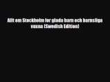 PDF Allt om Stockholm for glada barn och barnsliga vuxna (Swedish Edition) Ebook
