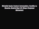 Download Michelin Spain: Central Extremadura Castilla-La Mancha Madrid Map 576 (Maps/Regional